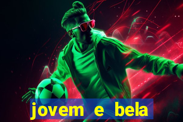 jovem e bela dublado download